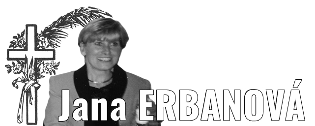 Jana Erbanová * 11.4.1954 – † 27.10.2022